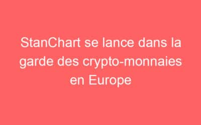 StanChart se lance dans la garde des crypto-monnaies en Europe