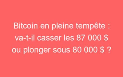 Bitcoin en pleine tempête : va-t-il casser les 87 000 $ ou plonger sous 80 000 $ ?