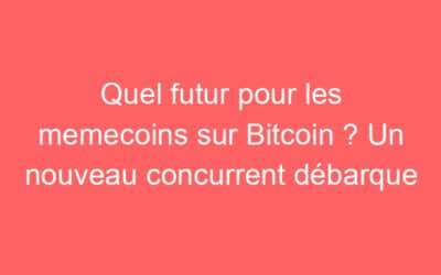 Quel futur pour les memecoins sur Bitcoin ? Un nouveau concurrent débarque