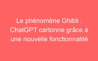 Le phénomène Ghibli : ChatGPT cartonne grâce à une nouvelle fonctionnalité