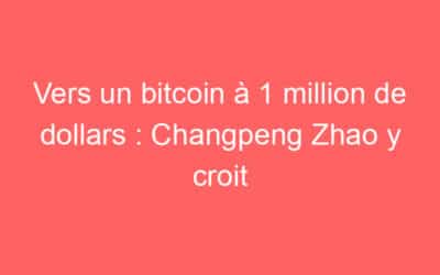 Vers un bitcoin à 1 million de dollars : Changpeng Zhao y croit