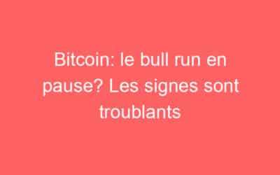 Bitcoin: le bull run en pause? Les signes sont troublants