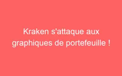 Kraken s’attaque aux graphiques de portefeuille !