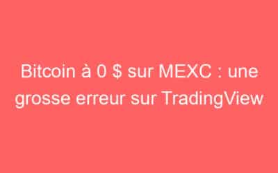 Bitcoin à 0 $ sur MEXC : une grosse erreur sur TradingView