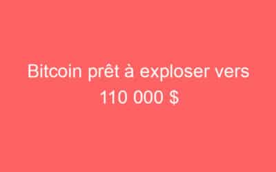 Bitcoin prêt à exploser vers 110 000 $