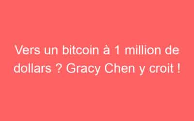 Vers un bitcoin à 1 million de dollars ? Gracy Chen y croit !